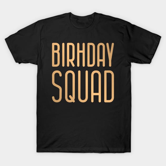 Birthday Squad T-Shirt by colorsplash